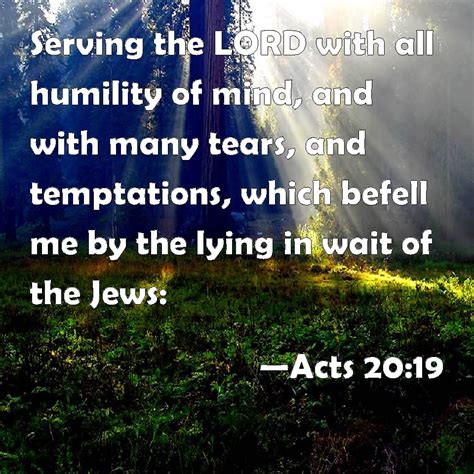 Acts 2019 Serving The Lord With All Humility Of Mind And With Many