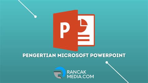 Pengertian Microsoft Powerpoint Fungsi Dan Fitur Menarik