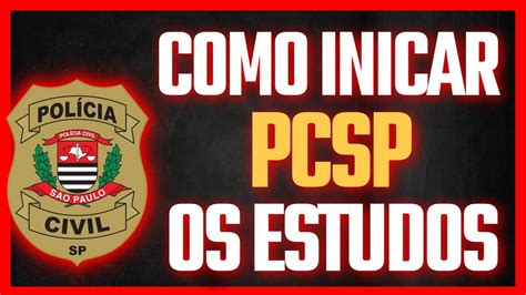 Concurso Pc Sp Como Iniciar Os Estudos Youtube