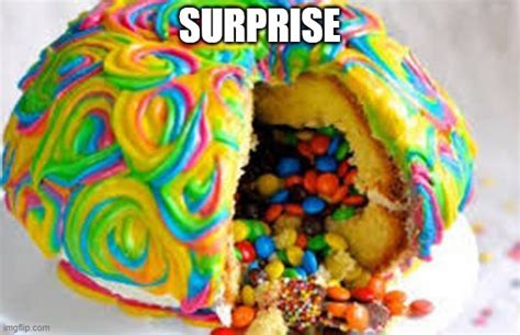 Cake Surprise Imgflip