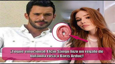 Toque emocional Elçin Sangu hizo un regalo de bufanda rosa a Barış