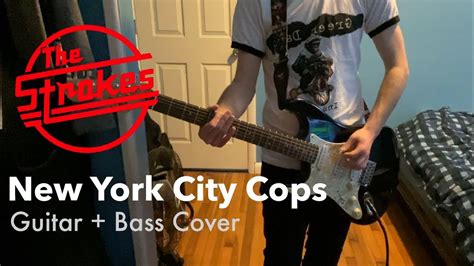 New York City Cops The Strokes Guitar And Bass Cover Youtube