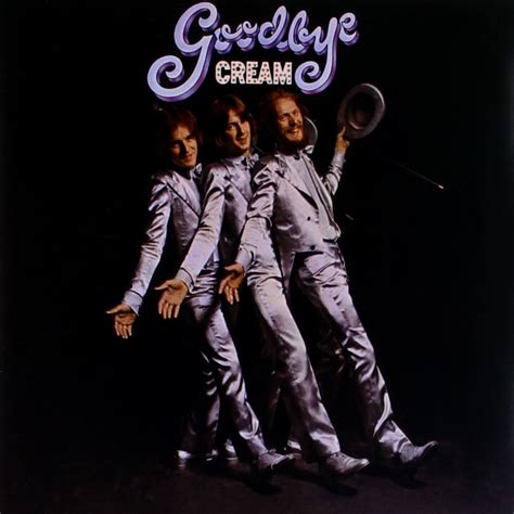 Cream - Goodbye Lyrics and Tracklist | Genius