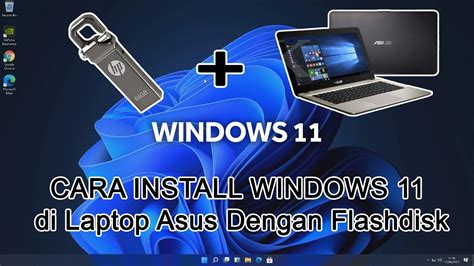 Cara Install Ulang Windows 11 Di Laptop Asus Dengan Flashdisk YouTube