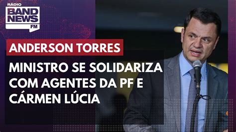 Ministro da Justiça se solidariza agentes da PF e Cármen Lúcia