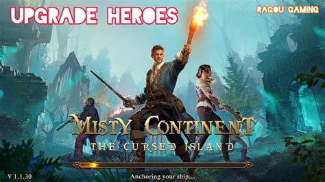 How To Upgrade Heroes In Misty Continent Cursed Island Youtube