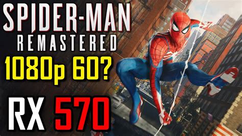 RX 570 Spider Man Remastered PC Performance Spider Man YouTube