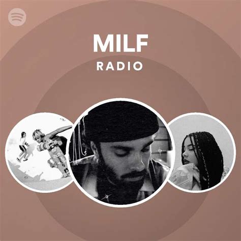 MILF Radio Playlist By Spotify Spotify