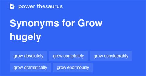 Grow Hugely synonyms - 50 Words and Phrases for Grow Hugely