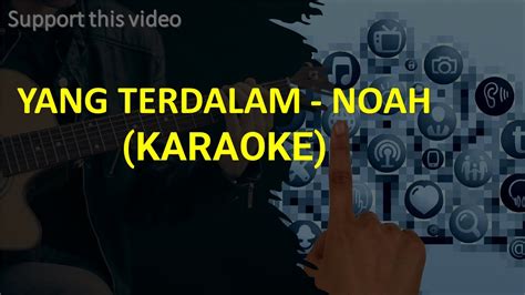 YANG TERDALAM Noah Lirik Karaoke YouTube