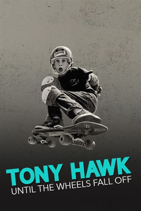 Tony Hawk Until The Wheels Fall Off 2022 Posters The Movie