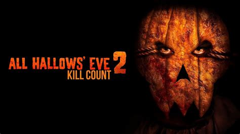 All Hallows Eve Kill Count Youtube