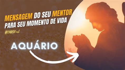 Aquário Mensagem do seu Mentor para seu momento de vida YouTube