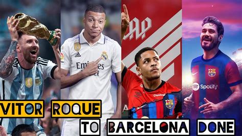 Barcelona Transfer News Vitor Roque To Barca Done Mbappe PSG Drama