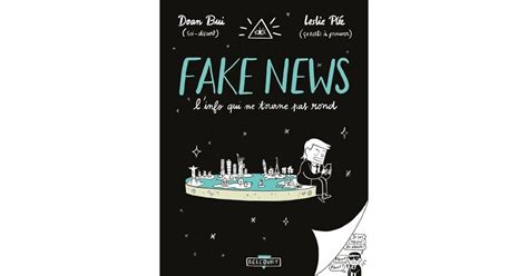 Fake News L Info Qui Ne Tourne Pas Rond By Doan Bui