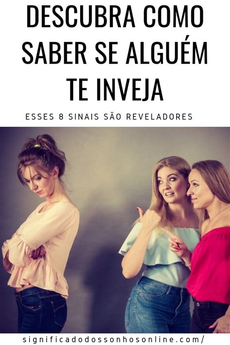 Como Saber Se Algu M Te Inveja Sinais Reveladores Significado Dos