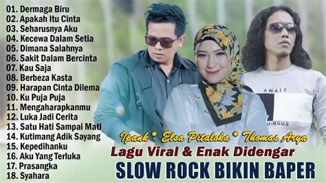 Dermaga Biru Thomas Arya Feat Elsa Pitaloka Dan Ipank Full Album