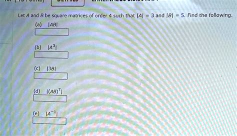 Let A And B Be Square Matrices Of Order Such That A And B Find