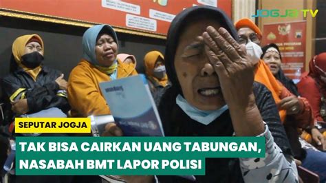 TAK BISA CAIRKAN UANG TABUNGAN NASABAH BMT LAPOR POLISI YouTube