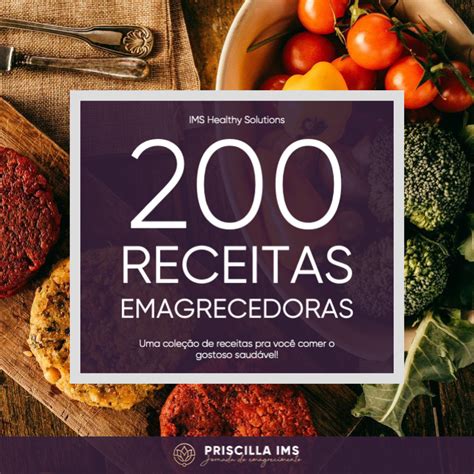 Ebook 200 Receitas Emagrecedoras Priscilla Kesley Carvalho Ims De Almeida Hotmart