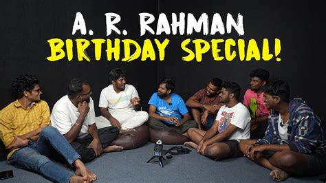 A R Rahman Birthday Special Youtube