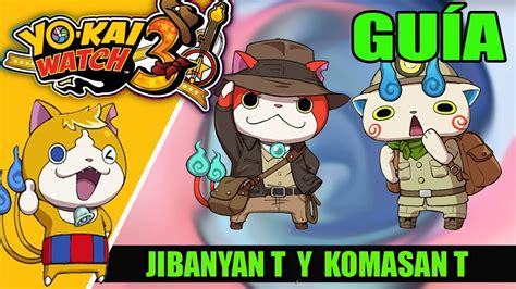 Yo Kai Watch 3 Cómo Conseguir A Jibanyan T Y Komasan T Cómo Funciona