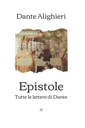 Epistole Tutte Le Lettere Di Dante By Dante Alighieri Goodreads