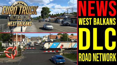 ETS2 West Balkans DLC NEWS Westbalkan Straßennetz YouTube