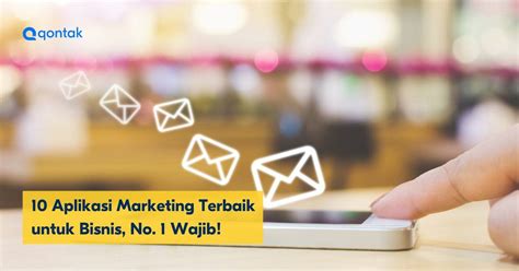 Aplikasi Marketing Terbaik No Wajib Dimiliki Mekari Qontak