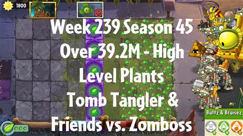 Over 39 2m Tomb Tangler Vs Zomboss Pvz2 Arena Week 239 S45 High Level Plants Jade League