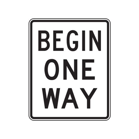 R6 6 Begin One Way Sign Transline Industries