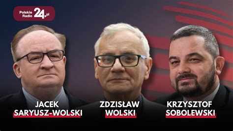 Poranek Polskiego Radia 24 Krzysztof Sobolewski Jacek Saryusz Wolski