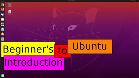 Beginners Introduction To Ubuntu