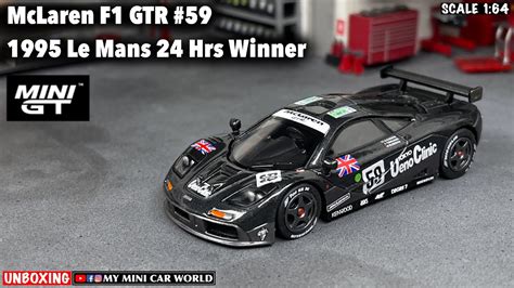 『my Mini Car World』unboxing Mini Gt 1 64 Mclaren F1 Gtr 59 1995 Le Mans 24 Hrs Winner Youtube