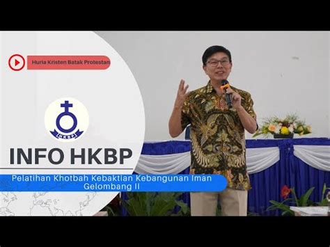 Info Hkbp Pelatihan Khotbah Kebaktian Kebangunan Iman Gelombang Ii