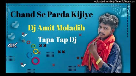 Chand Se Parda Kijiye Tapa Tap Mix Dj Amit Moladih YouTube