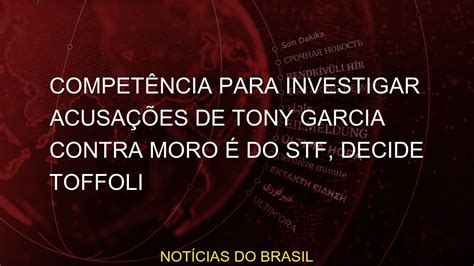 Competência para investigar acusações de Tony Garcia contra Moro é do