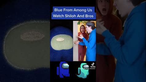 Blue From Among Us Watch Shiloh And Bros Youtube