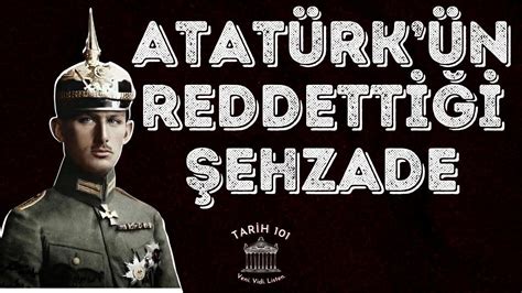 Atat Rk N Reddetti I Ehzade Mer Faruk Efendi Youtube