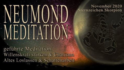 NEUMOND MEDITATION November geführte SKORPION Willenskraft Charisma