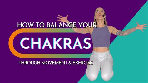 How To Balance Your Chakras Through Movement And Exercise Beginners