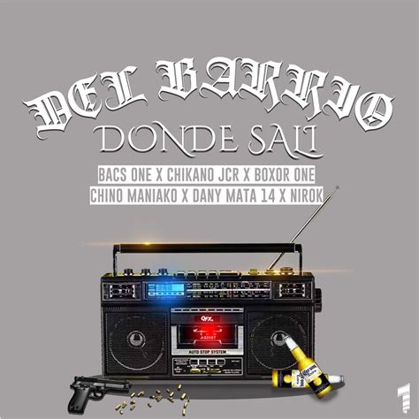 Del Barrio Donde Sali Feat Boxor One Chino Maniako Nirok