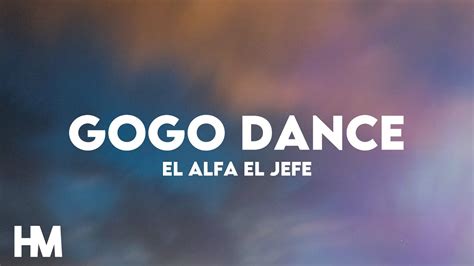 El Alfa El Jefe Gogo Dance Letralyrics Youtube