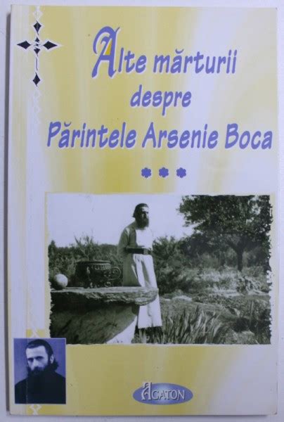 Alte Marturii Despre Parintele Arsenie Boca De Ioan Cismileanu