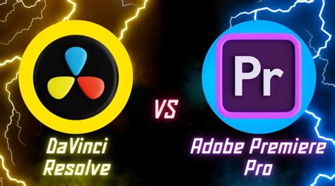 DaVinci Resolve Vs Adobe Premiere Pro Which Video Editor Should I