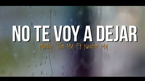 No Te Voy A Dejar Feat Thin And Neztor Manhy Shazam