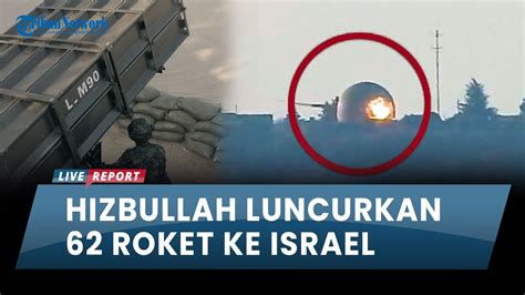 Hizbullah Tembakkan Roket Ke Pos Militer Israel Balasan Atas