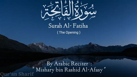 001 Surah Al Fatiha The Opening By Mishary Bin Rashid Al Afasy