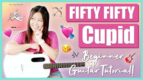 Cupid FIFTY FIFTY Beginner Guitar Tutorial EASY Lesson Chords