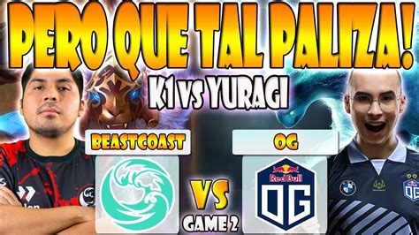 BEASTCOAST VS OG BO2 GAME 2 K1 HECTOR VS BZM YURAGI DREAMLEAGUE